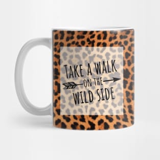 Take a Walk on the Wild Side Mug